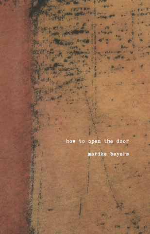 How to Open the Door, by Marike Beyers