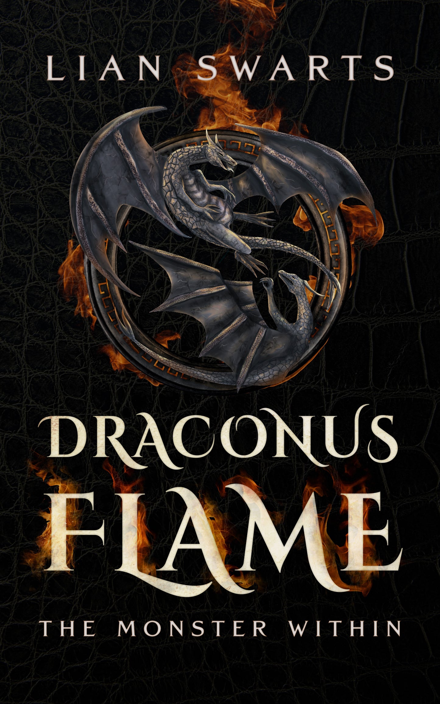 Draconus Flame: The Monster Within by Lian Swarts