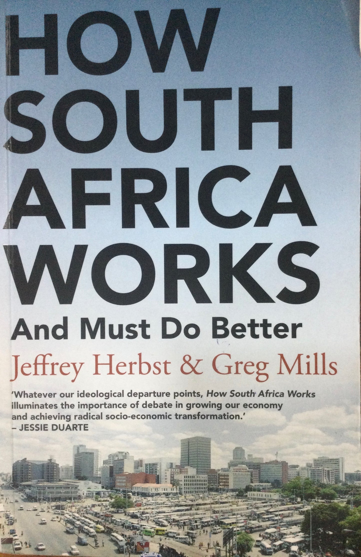 How South Africa Works: And Must Do Better, by Jeffrey Herbst & Greg Mills (Used)