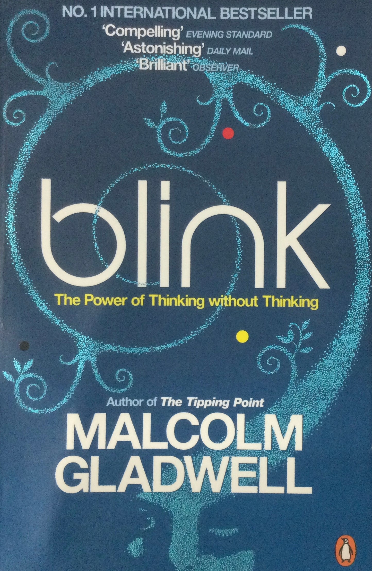 Blink: The Power of Thinking without Thinking, by Malcolm Gladwell(used)
