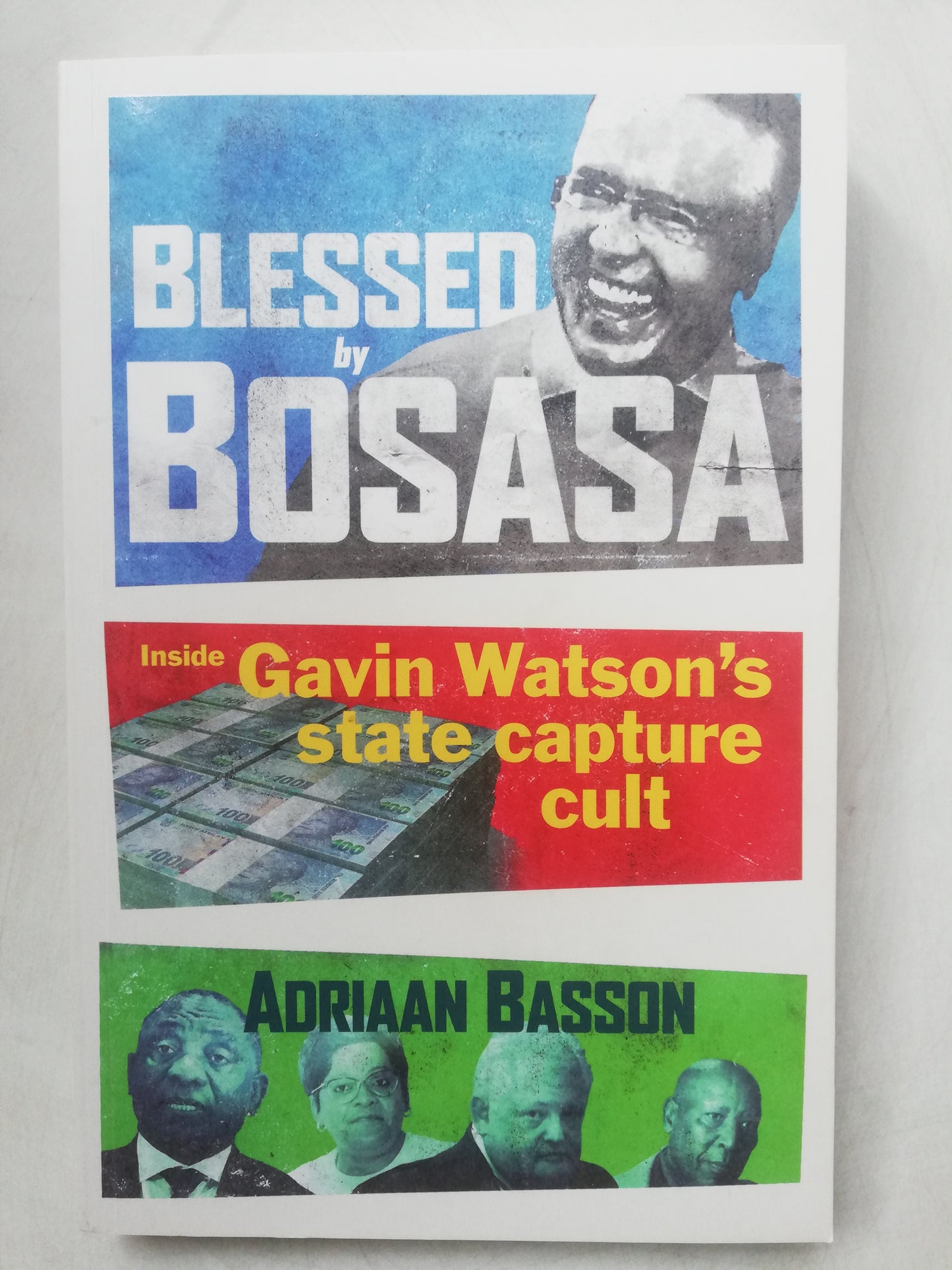 Blessed by Bosasa: A Journey into the Heart of a State Capture Cult