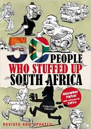 50 People Who Stuffed Up S.A, by Alexander Parker (used)