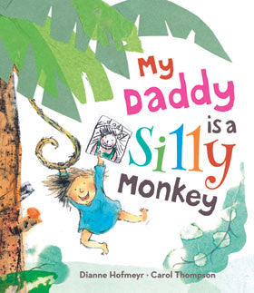 My Daddy is a Silly Monkey
