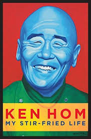 My Stir-Fried Life, by Ken Hom