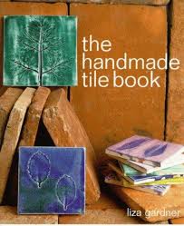 The Handmade Tile Book, by Liza Gardner