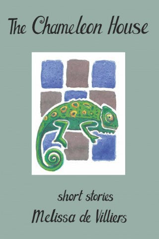 The Chameleon House, by Melissa de Villiers