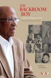 The Backroom Boy - Andrew Mlangeni's Story, by Mandla Mathebula
