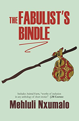 The Fabulist's Bindle, by Mehluli Nxumalo