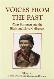 Voices from the Past: Xam Bushmen and the Bleek and Lloyd Collection