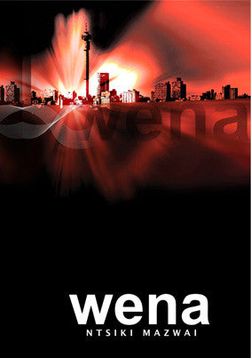 Wena, by Ntsiki Mazwai