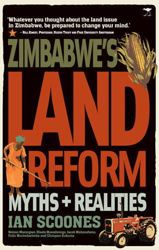 Zimbabwe's Land Reform: Myths & Realities by Ian Scoones