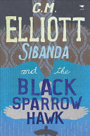 Sibanda and the Black Sparrowhawk, by C M Elliott