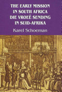 The Early Mission in South Africa Karel Schoeman