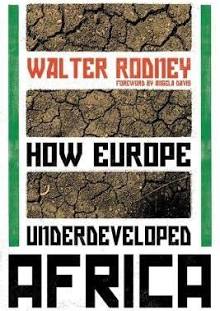 How Europe Underdeveloped Africa, by Walter Rodney