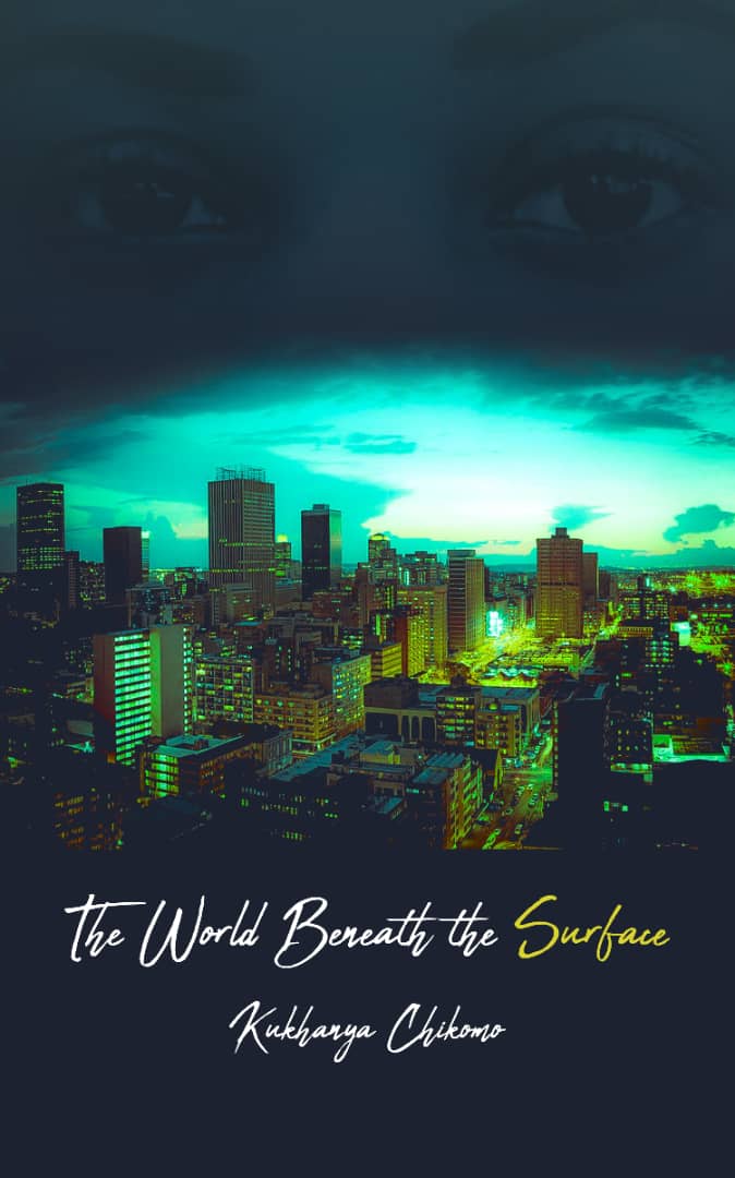 The World Beneath the Surface, by Kukhanya Chikomo
