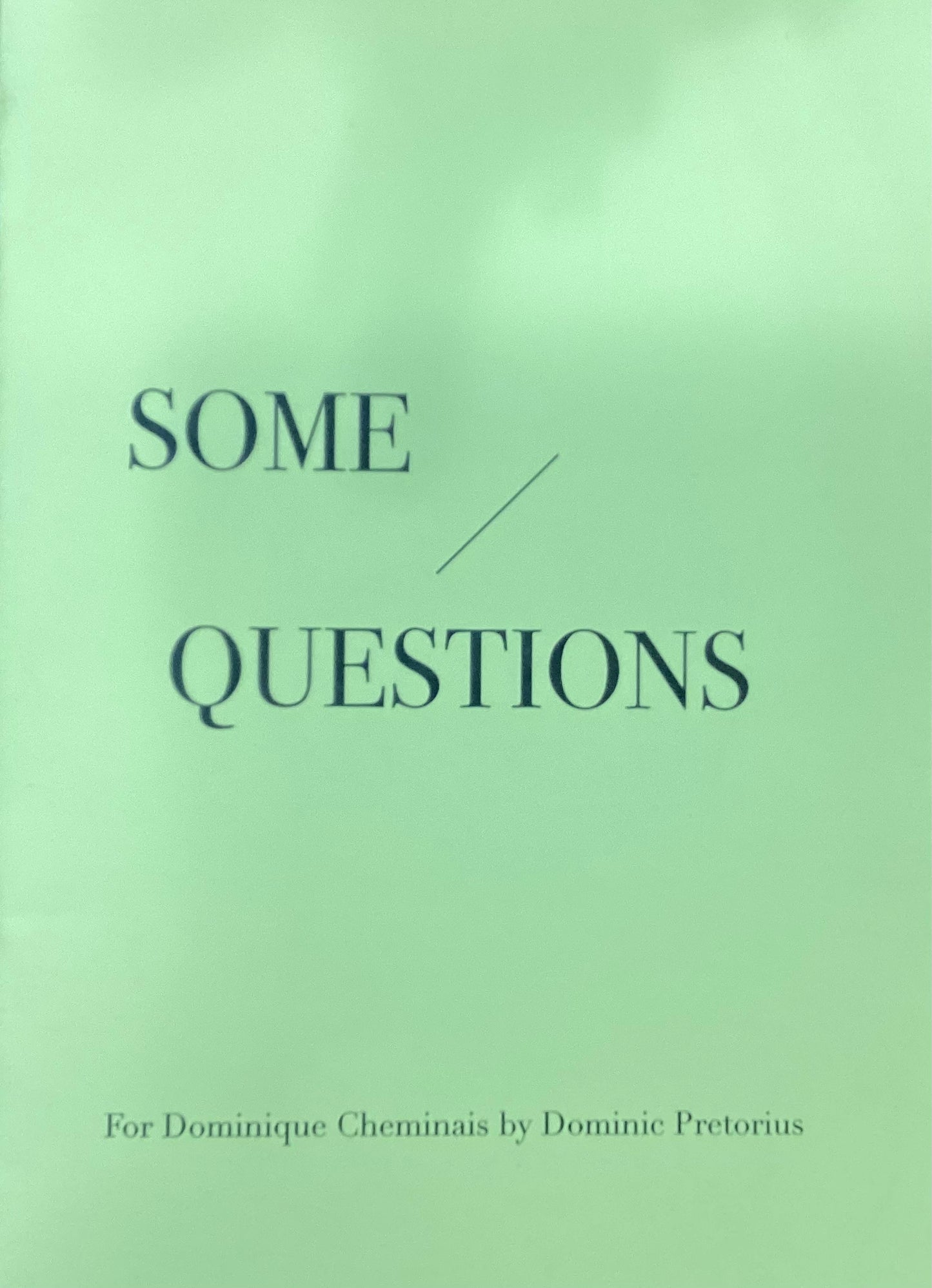 Some/Questions For Dominique Cheminais by Dominic Pretoria’s