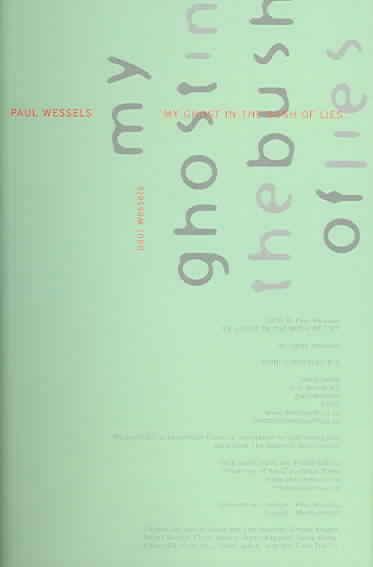 My Ghost in the Bush of Lies, by Paul Wessels