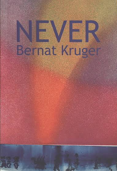Never, by Bernat Kruger