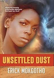 Unsettled Dust, by Malose Erick Mokgotho