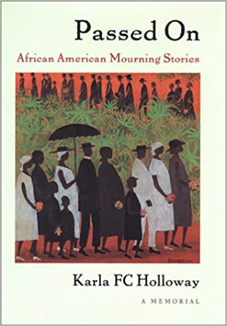 Passed on: African American Mourning Stories: A Memorial (Hardcover), by Karla FC Holloway