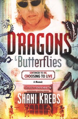 Dragons & butterflies: Sentenced to die, choosing to live