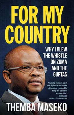 For My Country: Why I Blew the Whistle on Zuma and the Guptas