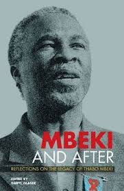 Mbeki and After: Reflections On The Legacy Of Thabo Mbeki First Edition, edited by Daryl Glaser