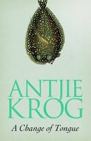 A Change of Tongue by Antjie Krog