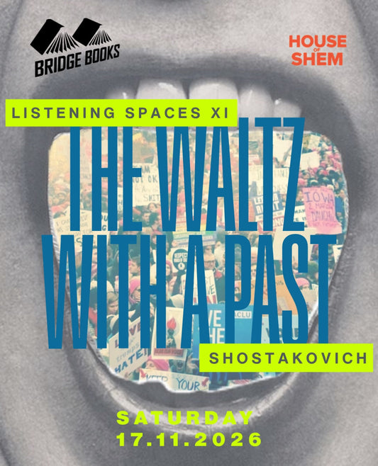 House of Shem: Listening spaces. The Waltz with a past