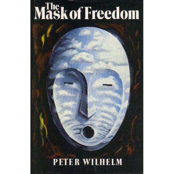 The Mask of Freedom, by Peter Wilhelm (used)