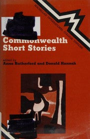 Commonwealth Short Stories edited by Anna Rutherford and Donald Hannah