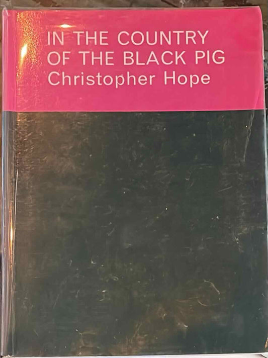 In the Country of the Black Pig, by Christopher Hope (Used)