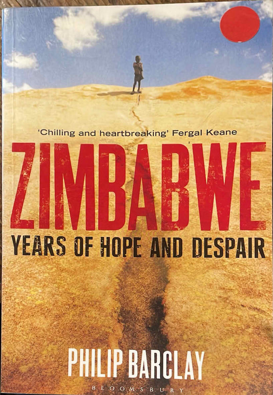 Zimbabwe: Years of Hope and Despair, by Philip Barclay