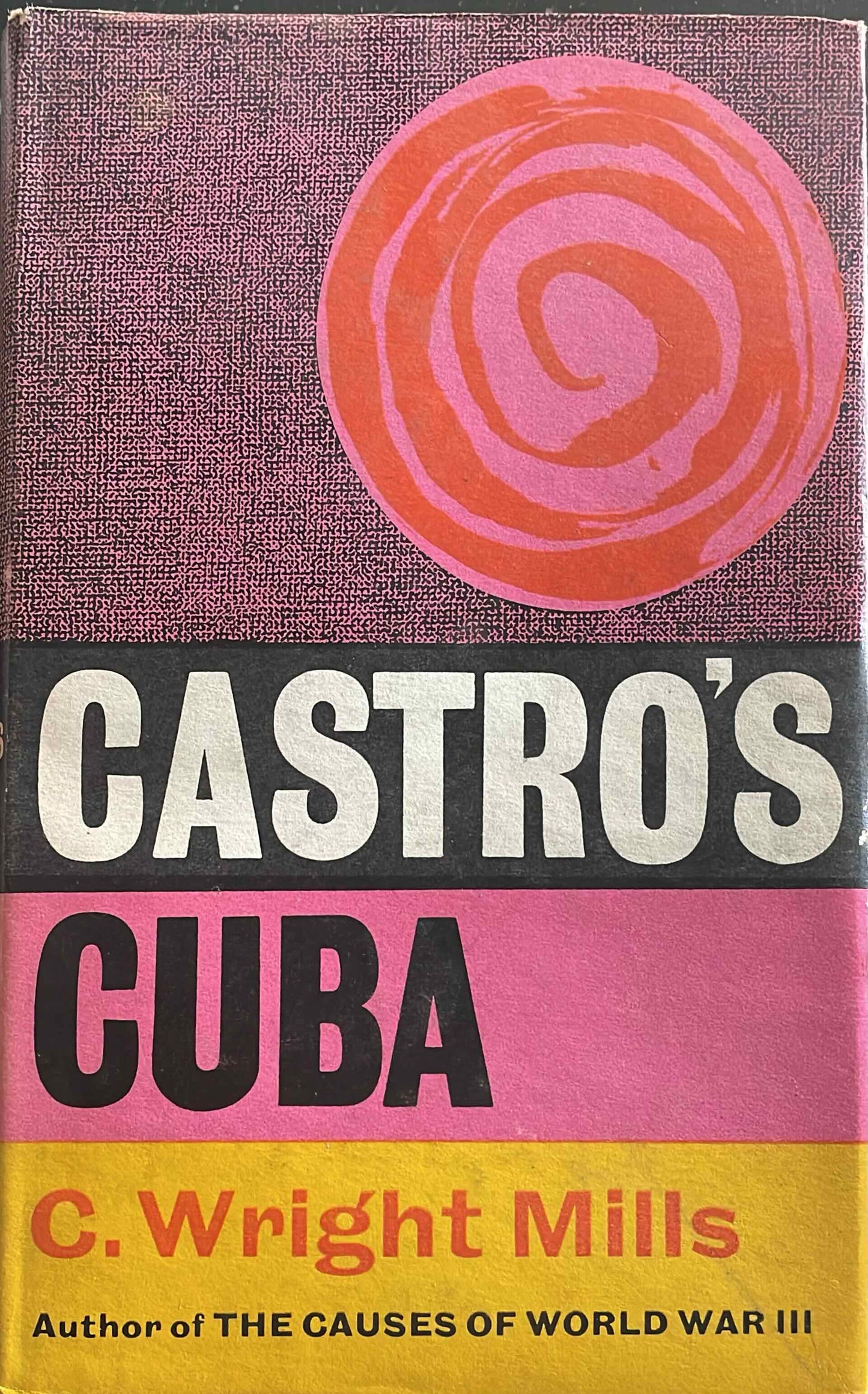 Castro's Cuba, by  C. Wright Mills