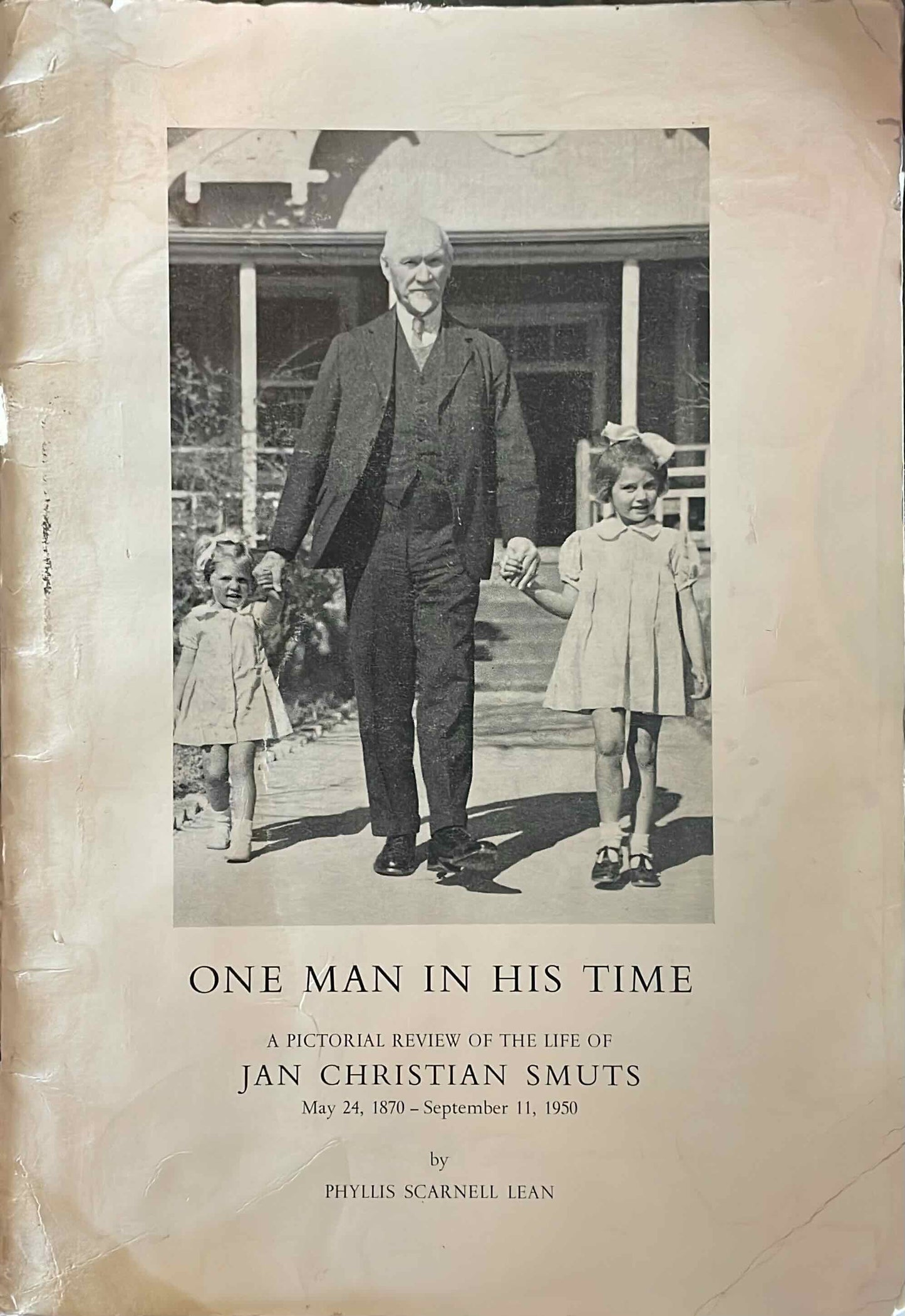 One Man in His Time: A Pictorial Review of the Life Jan Christian Smuts, by Phyllis Scarnell Lean