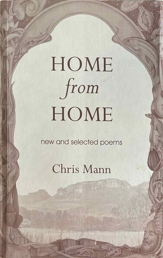 Home from Home: New and Selected Poems, by Chris Mann