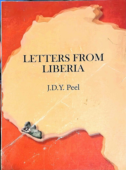 Letters from Liberia, by J.D.Y Peel