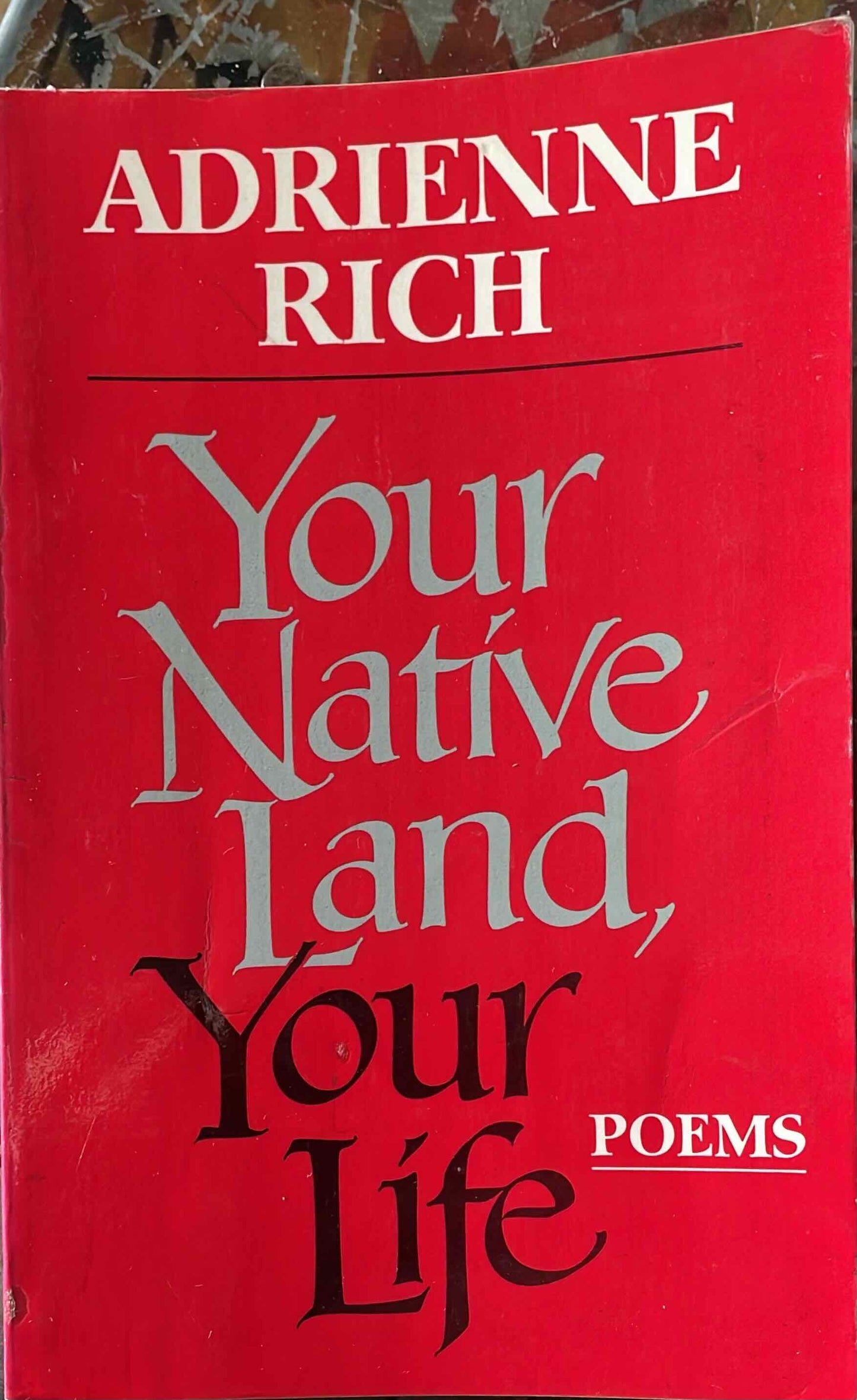 Your Native Land, Your Life, by Adrienne Rich