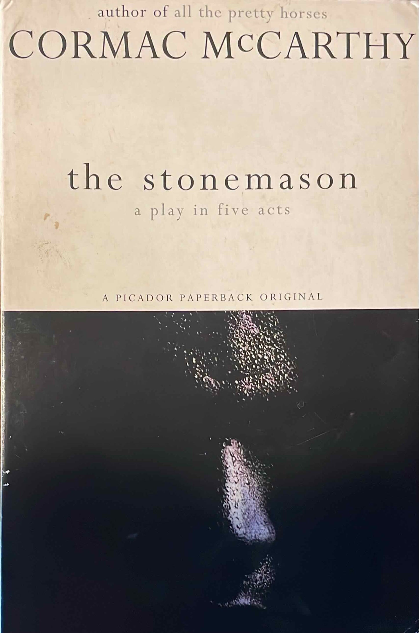 The Stonemason: A Play in Five Acts, by Cormac McCarthy (used)