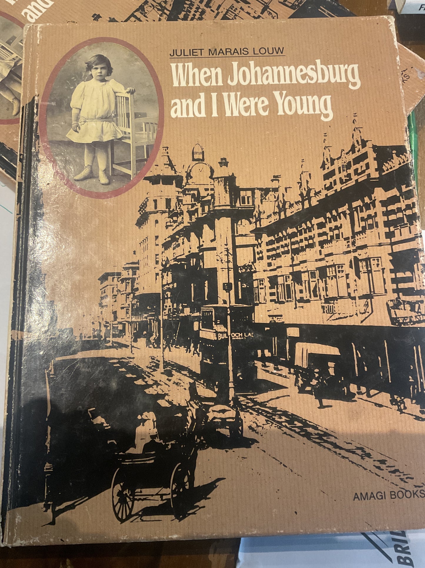 When Johannesburg and I Were Young by Juliet Marais Louw