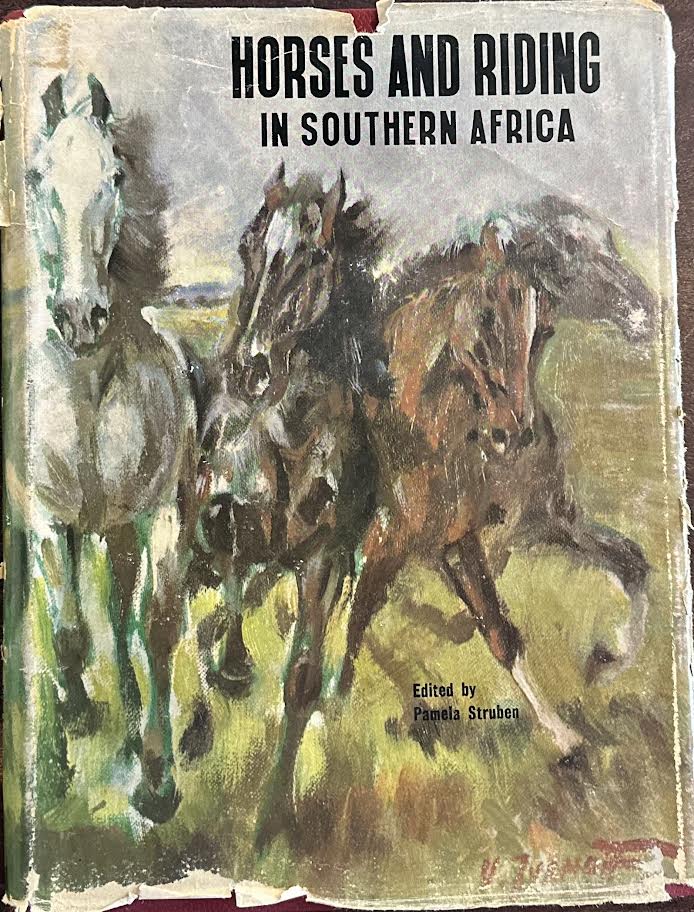Horses and Riding in Southern Africa, edited by Pamela Struben (used)