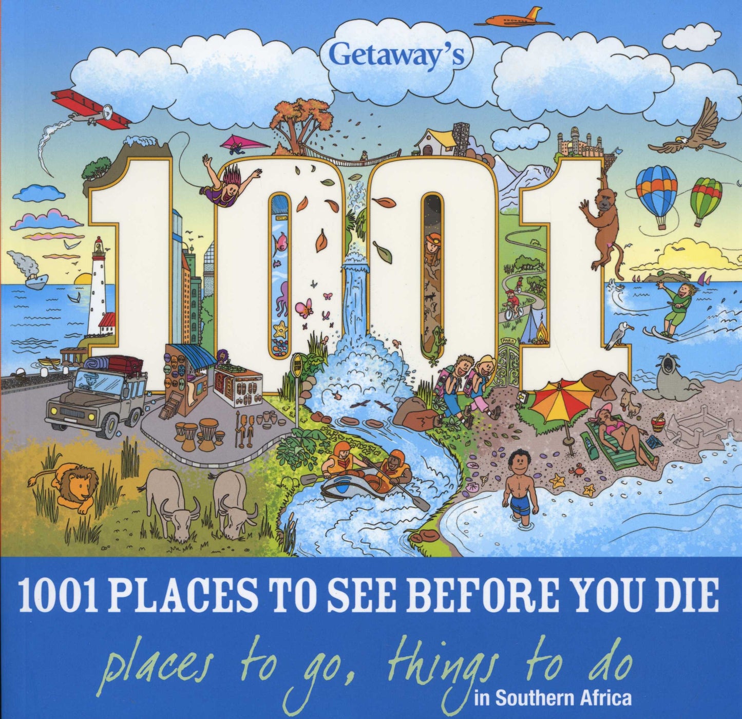 Getaway's 1001 Places to See Before You Die: Places to Go, Things to Do in Southern Africa