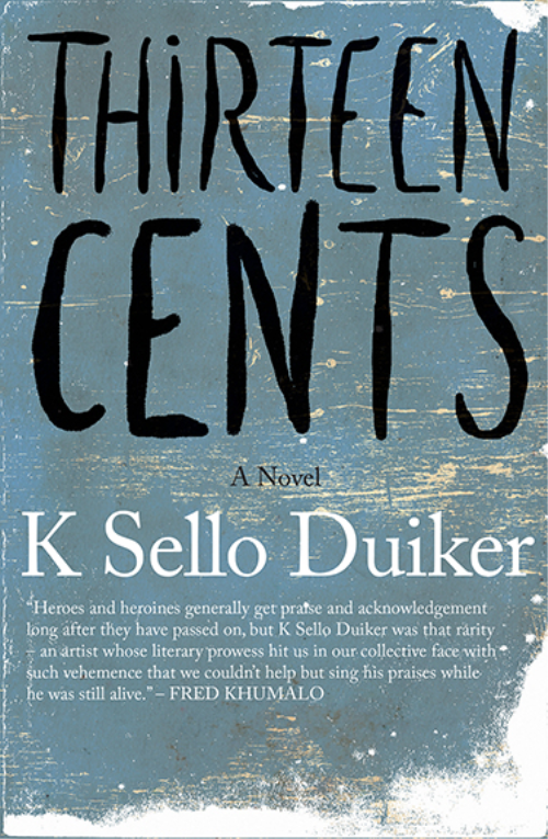 Thirteen Cents A Novel K Sello Duiker
