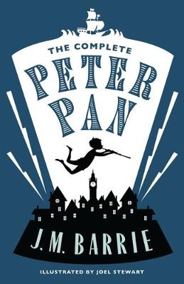 The Complete Peter Pan by J M Barrie