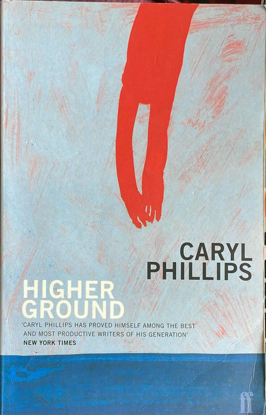 Higher Ground, by Caryl Phillips (used)