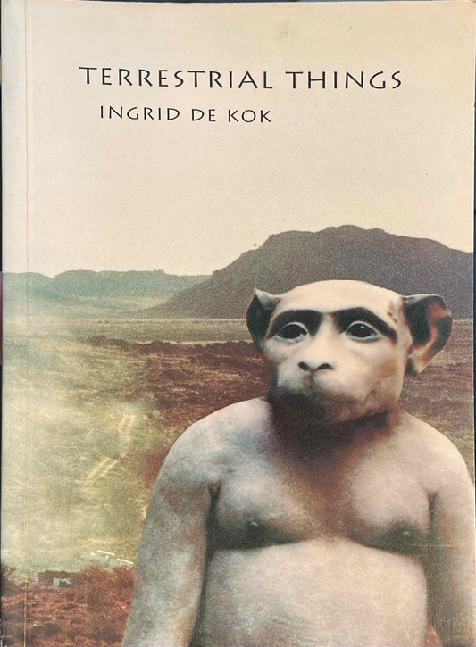 Terrestrial Things, by Ingrid de Kok