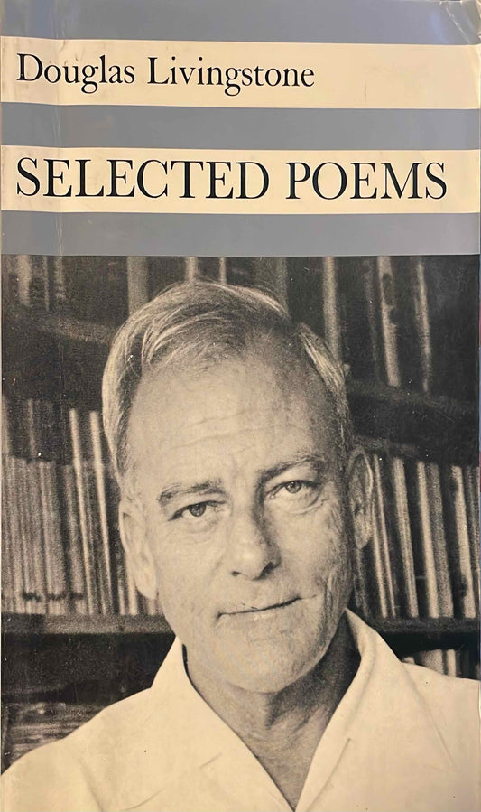 Selected Poems, by Douglas Livingstone