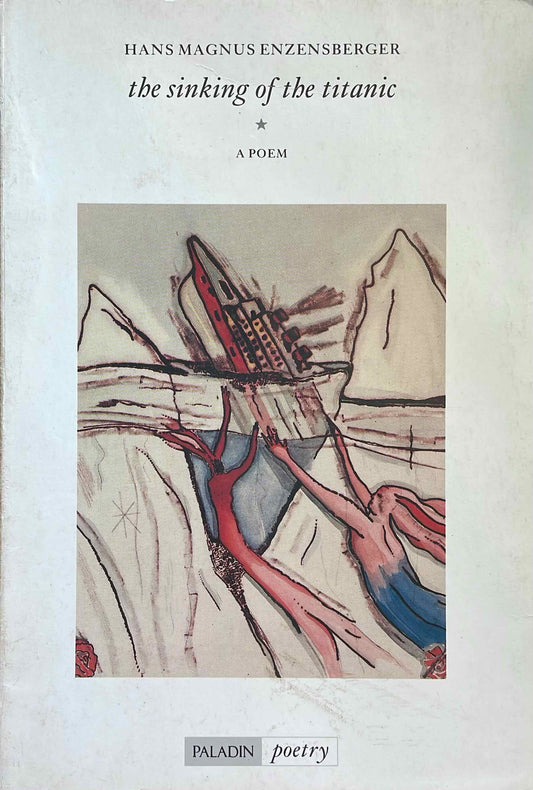 The Sinking of the Titanic, by Hans Magnus Enzensberger (USED)
