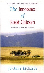 The Innocence of Roast Chicken, by Jo-Anne Richards