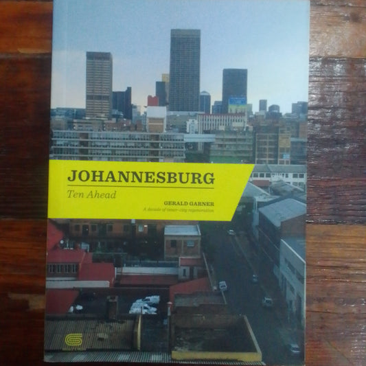 Johannesburg: Ten Ahead : a Decade of Inner-city Regeneration